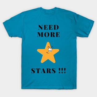 Need More Stars Stargazing Cute T-Shirt